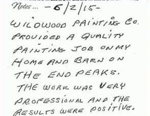 Handwritten note dated June 2, 2015: Wildwood Painting Co. provided a quality painting job on my home and barn on the end peaks. The work was very professional and the results were positive.
